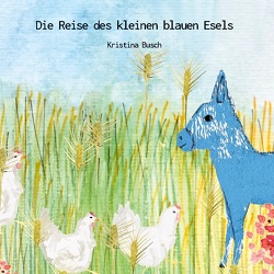 Die Reise des kleinen blauen Esels von Busch,  Kristina
