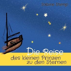 Die Reise des kleinen Prinzen zu den Sternen von Stemp,  Sabine