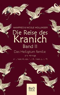 Die Reise des Kranich Band II von Wollinger,  Manfred, Wollinger,  Nicole