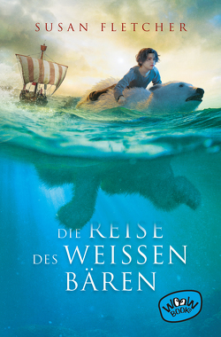 Die Reise des weißen Bären von Fletcher,  Susan, Münch,  Bettina, Rebenschied,  Shane