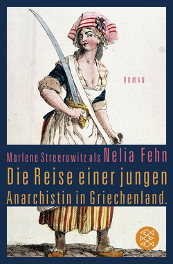 Die Reise einer jungen Anarchistin in Griechenland. von Streeruwitz als Nelia Fehn,  Marlene