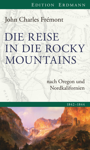 Die Reise in die Rocky Mountains von Frémont,  John Charles