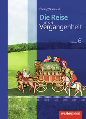 Die Reise in die Vergangenheit – Ausgabe 2012 für Sachsen von Berthold,  Kerstin, Birkenfeld,  Wolfgang, Ebeling,  Hans, Gericke,  Jürgen, Kalka,  Denise, Nestler,  Christiane, Reißmann,  Gabriele, Schreier,  Cathrin, Schuster,  Heike, Usener,  Uta, Wittig,  Dana