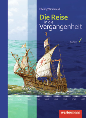 Die Reise in die Vergangenheit – Ausgabe 2012 für Sachsen von Berthold,  Kerstin, Birkenfeld,  Wolfgang, Ebeling,  Hans, Gericke,  Jürgen, Kalka,  Denise, Nestler,  Christiane, Reißmann,  Gabriele, Schreier,  Cathrin, Schuster,  Heike, Usener,  Uta, Wittig,  Dana