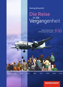 Die Reise in die Vergangenheit – Ausgabe 2016 für Baden-Württemberg von Bienert,  Katja, Bösch,  Andreas, Christoph,  Dieter, Schreier,  Cathrin, Seitz,  Philipp, Waibel-Gassert,  Kirsten, Witzigmann,  Klaus