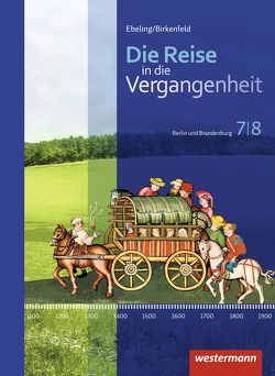 Die Reise in die Vergangenheit – Ausgabe 2017 für Berlin und Brandenburg von Adam,  Annette, Klingeberg,  Andreas, Machate,  Christian, Schönball,  Franziska, Usener,  Uta, Wenger,  Kristof