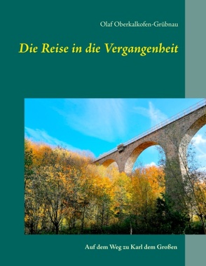 Die Reise in die Vergangenheit von Oberkalkofen-Grübnau,  Olaf