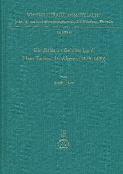 Die »Reise ins Gelobte Land« Hans Tuchers des Älteren (1479 bis 1480) von Herz,  Randall