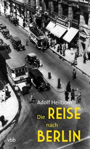 Die Reise nach Berlin von Heilborn,  Adolf