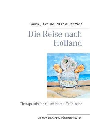 Die Reise nach Holland von Hartmann,  Anke, Schulze,  Claudia J.