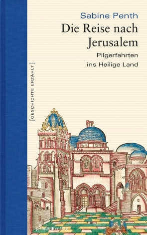 Die Reise nach Jerusalem von Penth,  Sabine
