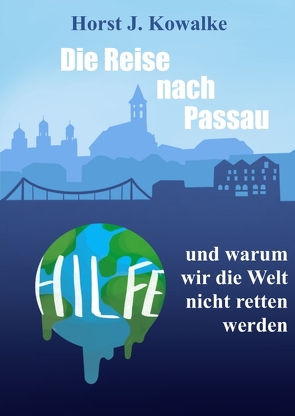Die Reise nach Passau von Junge,  Susanne S., Kowalke,  Horst J., Wolf,  Jennifer H.