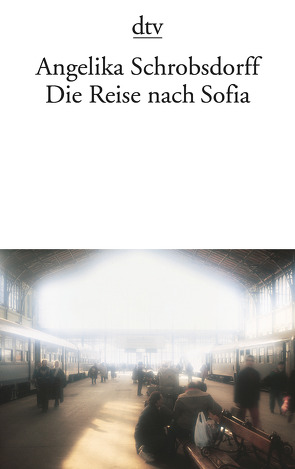 Die Reise nach Sofia von Schrobsdorff,  Angelika