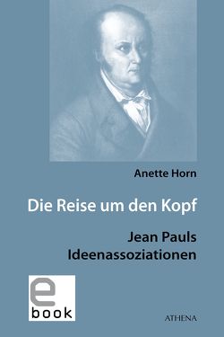 Die Reise um den Kopf von Horn,  Anette