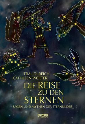 Die Reise zu den Sternen von Reich,  Traudi, Wolter,  Cathleen