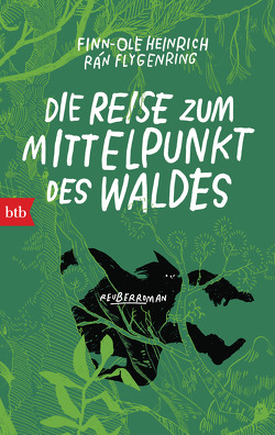 Die Reise zum Mittelpunkt des Waldes von Flygenring,  Rán, Heinrich,  Finn-Ole