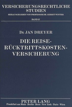 Die Reiserücktrittskostenversicherung von Dreyer,  Jan