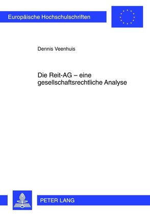 Die Reit-AG – eine gesellschaftsrechtliche Analyse von Veenhuis,  Dennis