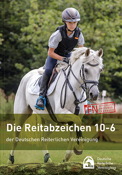Die Reitabzeichen 10-6 der Deutschen Reiterlichen Vereinigung von Deutsche Reiterliche Vereinigung e.V. (FN)