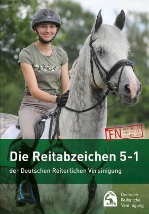 Die Reitabzeichen 5-1 der Deutschen Reiterlichen Vereinigung von Deutsche Reiterliche Vereinigung e.V. (FN)