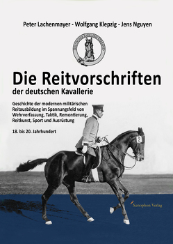 Die Reitvorschriften der deutschen Kavallerie (Paperback SW Ausgabe) von Klepzig,  Wolfgang, Lachenmayer,  Peter, Nguyen,  Jens
