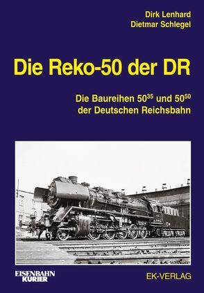 Die Reko-50 der DR von Groß,  Gerald, Lenhard,  Dirk, Schlegel,  Dietmar