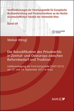 Die Rekodifikation des Privatrechts in Zentral- und Osteuropa zwischen Reformbedarf und Tradition von Welser,  Rudolf