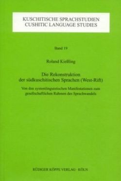 Die Rekonstruktion der Südkuschitischen Sprachen (West-Rift) von Kießling,  Roland, Sasse,  Hans-Jürgen