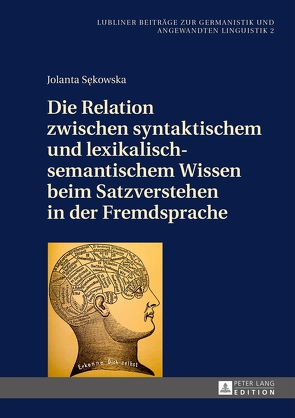 Die Relation zwischen syntaktischem und lexikalisch-semantischem Wissen beim Satzverstehen in der Fremdsprache von Sekowska,  Jolanta