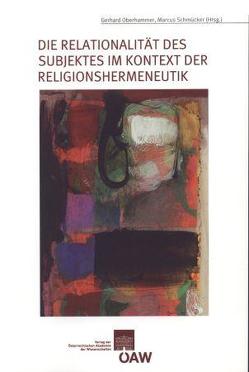 Die Relationalität des Subjektes im Kontext der Religionshermeneutik von Oberhammer,  Gerhard, Schmücker,  Marcus