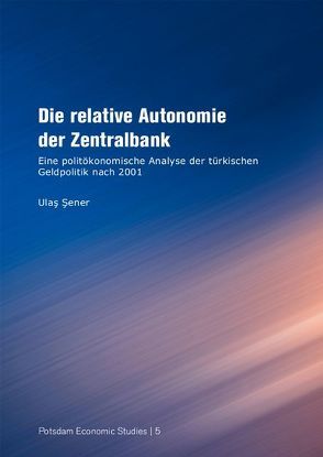 Die relative Autonomie der Zentralbank von Sener,  Ulas