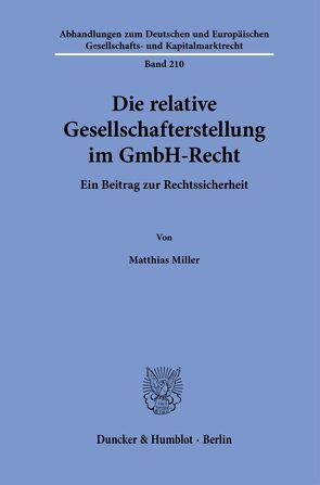 Die relative Gesellschafterstellung im GmbH-Recht. von Miller,  Matthias