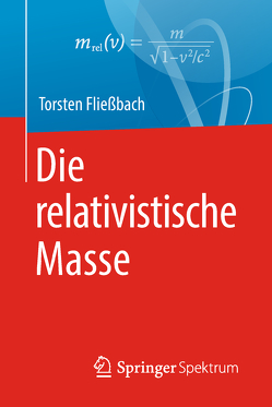 Die relativistische Masse von Fließbach,  Torsten