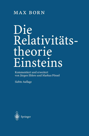 Die Relativitätstheorie Einsteins von Born,  Max, Ehlers,  Jürgen, Pössel,  Markus