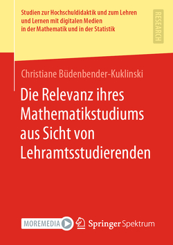Die Relevanz ihres Mathematikstudiums aus Sicht von Lehramtsstudierenden von Büdenbender-Kuklinski,  Christiane
