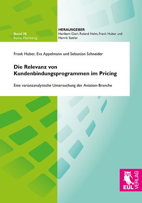 Die Relevanz von Kundenbindungsprogrammen im Pricing von Appelmann,  Eva, Huber,  Frank, Schneider,  Sebastian