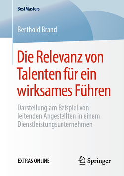 Die Relevanz von Talenten für ein wirksames Führen von Brand,  Berthold