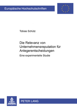 Die Relevanz von Unternehmensreputation für Anlegerentscheidungen von Schütz,  Tobias