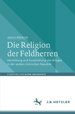 Die Religion der Feldherren von Albrecht,  Janico