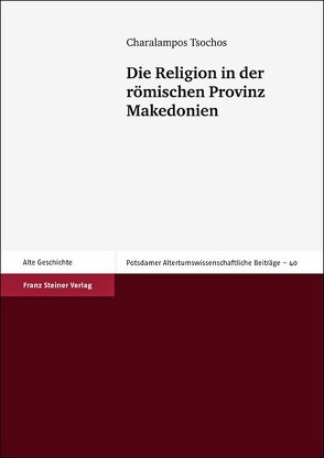 Die Religion in der römischen Provinz Makedonien von Tsochos,  Charalampos