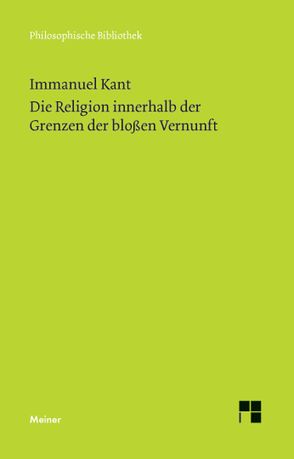 Die Religion innerhalb der Grenzen der bloßen Vernunft von Kant,  Immanuel, Stangneth,  Bettina