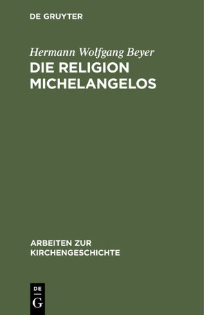 Die Religion Michelangelos von Beyer,  Hermann Wolfgang