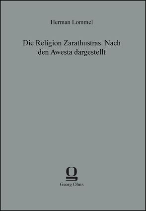 Die Religion Zarathustras von Lommel,  Herman