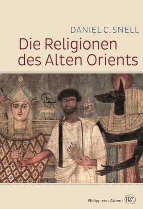 Die Religionen des alten Orients von Hartz,  Cornelius, Snell,  Daniel