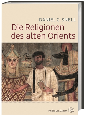 Die Religionen des alten Orients von Hartz,  Cornelius, Snell,  Daniel