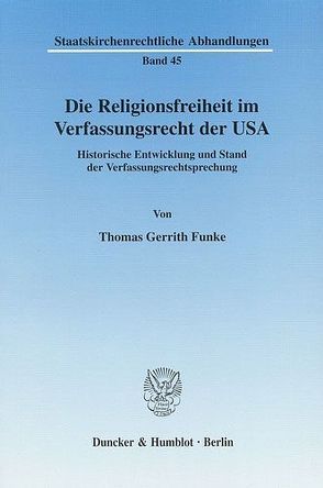 Die Religionsfreiheit im Verfassungsrecht der USA. von Funke,  Thomas Gerrith