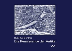 Die Renaissance der Antike von Günther,  Hubertus