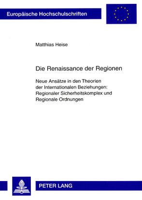 Die Renaissance der Regionen von Heise,  Matthias