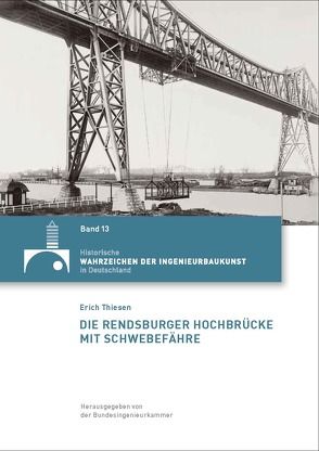 Die Rendsburger Hochbrücke mit Schwebefähre von Thiesen,  Erich