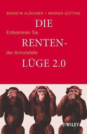 Die Rentenlüge 2.0 von Dütting,  Werner, Klöckner,  Bernd W